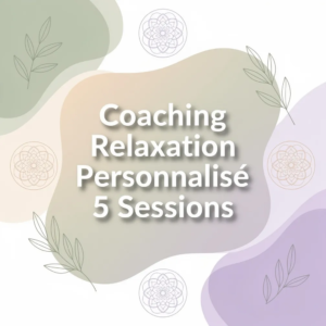 Coaching Relaxation Personnalisé 5 Sessions