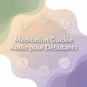 Méditation Guidée Audio pour Débutants