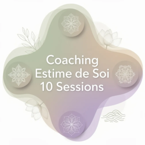 Coaching Estime de Soi 10 Sessions