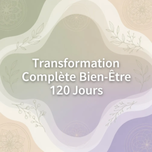 Transformation Complète Bien-Être 120 Jours