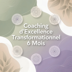Coaching d'Excellence Transformationnel 6 Mois