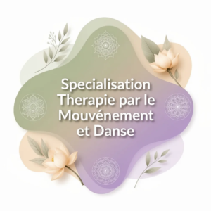 Specialisation Therapie par le Mouvément et Danse