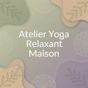 Atelier Yoga Relaxant Maison